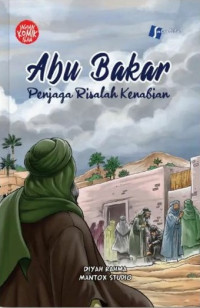 Image of Abu Bakar : Penjaga Risalah Kenabian