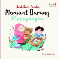 Image of Anak Baik, Pandai Merawat Barang Kesayangan